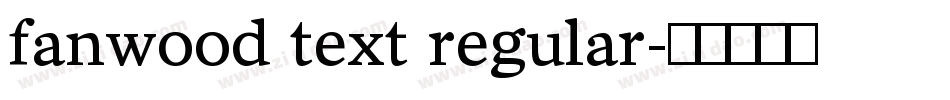 fanwood text regular字体转换